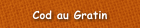 Cod au Gratin